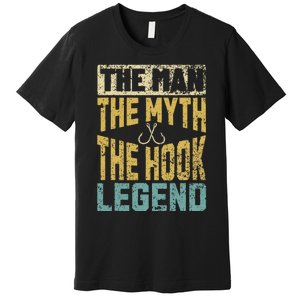 Funny Dad Fishing Man Myth Hook Legend Fisherman Fathers Day Premium T-Shirt