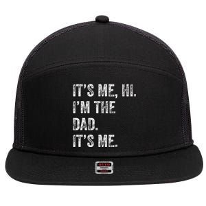 Fathers Day Funny Its Me Hi IM The Dad Its Me 7 Panel Mesh Trucker Snapback Hat