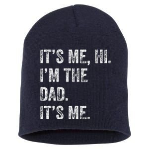 Fathers Day Funny Its Me Hi IM The Dad Its Me Short Acrylic Beanie