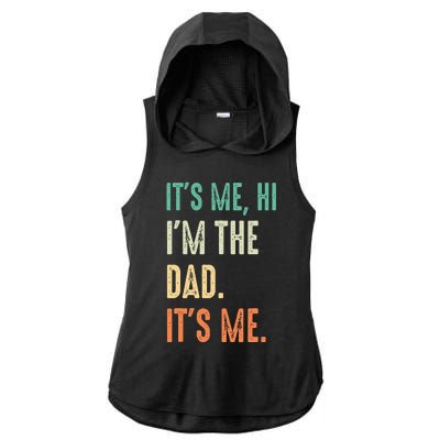 Fathers Day Funny Its Me Hi Im The Dad Its Me Ladies PosiCharge Tri-Blend Wicking Draft Hoodie Tank