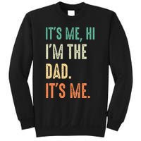 Fathers Day Funny Its Me Hi Im The Dad Its Me Sweatshirt