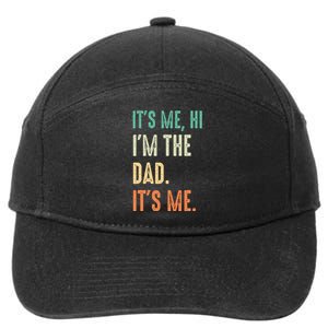 Fathers Day Funny Its Me Hi Im The Dad Its Me 7-Panel Snapback Hat