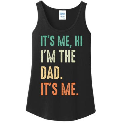 Fathers Day Funny Its Me Hi Im The Dad Its Me Ladies Essential Tank