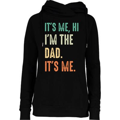 Fathers Day Funny Its Me Hi Im The Dad Its Me Womens Funnel Neck Pullover Hood