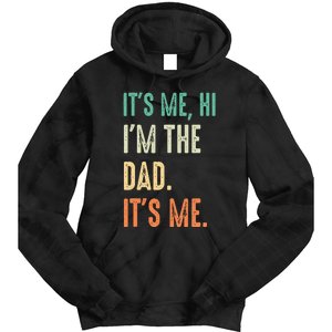 Fathers Day Funny Its Me Hi Im The Dad Its Me Tie Dye Hoodie