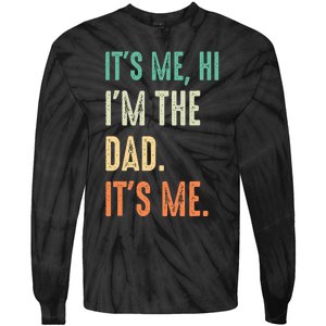 Fathers Day Funny Its Me Hi Im The Dad Its Me Tie-Dye Long Sleeve Shirt