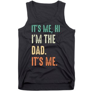 Fathers Day Funny Its Me Hi Im The Dad Its Me Tank Top