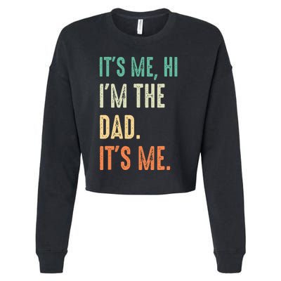 Fathers Day Funny Its Me Hi Im The Dad Its Me Cropped Pullover Crew