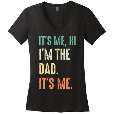 Fathers Day Funny Its Me Hi Im The Dad Its Me Women's V-Neck T-Shirt