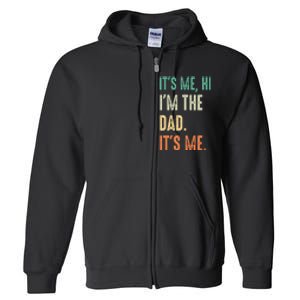 Fathers Day Funny Its Me Hi Im The Dad Its Me Full Zip Hoodie