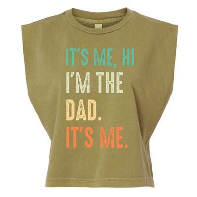 Fathers Day Funny Its Me Hi Im The Dad Its Me Garment-Dyed Women's Muscle Tee