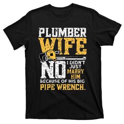 Funny Design For Plumber Wife Plumbing Pipefitters Plumber T-Shirt