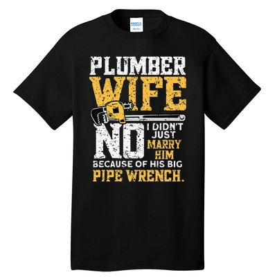 Funny Design For Plumber Wife Plumbing Pipefitters Plumber Tall T-Shirt