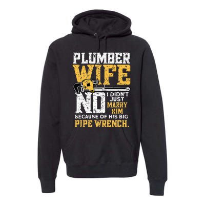 Funny Design For Plumber Wife Plumbing Pipefitters Plumber Premium Hoodie