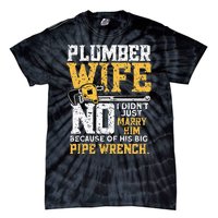 Funny Design For Plumber Wife Plumbing Pipefitters Plumber Tie-Dye T-Shirt