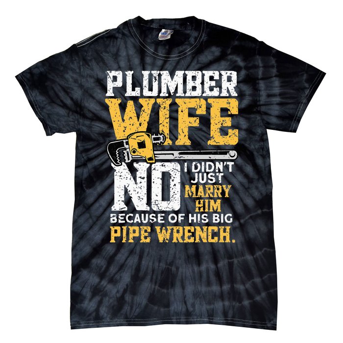 Funny Design For Plumber Wife Plumbing Pipefitters Plumber Tie-Dye T-Shirt