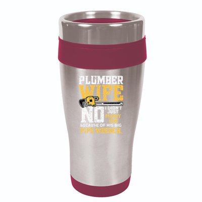 Funny Design For Plumber Wife Plumbing Pipefitters Plumber 16oz Travel Tumbler