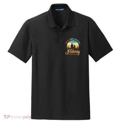 Father Daughter Fishing Partner For Life Retro Matching Dad Dry Zone Grid Polo
