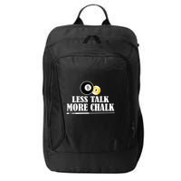 Father's Day Funny LESS TALK MORE CHALK BILLIARDS Pool Player Gift For Dad City Backpack