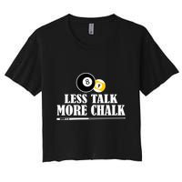 Father's Day Funny LESS TALK MORE CHALK BILLIARDS Pool Player Gift For Dad Crop Top