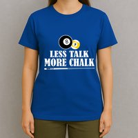 Father's Day Funny LESS TALK MORE CHALK BILLIARDS Pool Player Gift For Dad T-Shirt