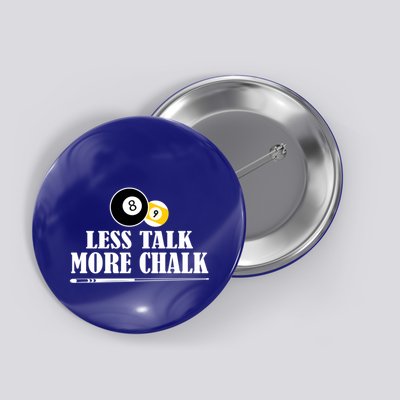 Father's Day Funny LESS TALK MORE CHALK BILLIARDS Pool Player Gift For Dad Button