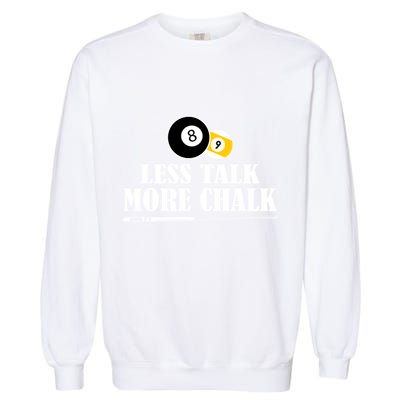 Father's Day Funny LESS TALK MORE CHALK BILLIARDS Pool Player Gift For Dad Garment-Dyed Sweatshirt