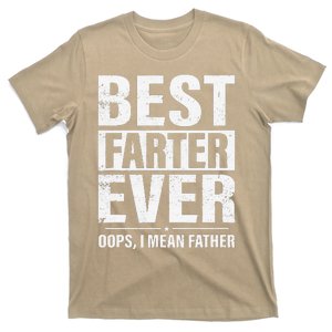 Fathers Day Funny Best Farter Ever I Mean Father T-Shirt