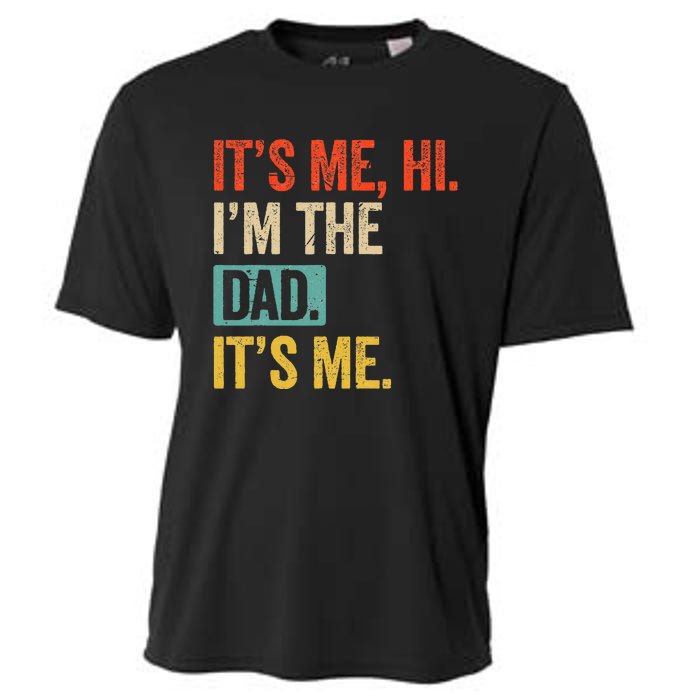 FatherS Day Funny Its Me Hi IM The Dad Its Me Cooling Performance Crew T-Shirt