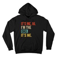 FatherS Day Funny Its Me Hi IM The Dad Its Me Hoodie