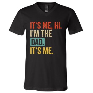 FatherS Day Funny Its Me Hi IM The Dad Its Me V-Neck T-Shirt