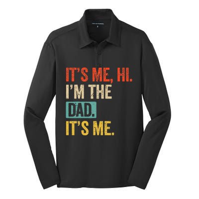 FatherS Day Funny Its Me Hi IM The Dad Its Me Silk Touch Performance Long Sleeve Polo