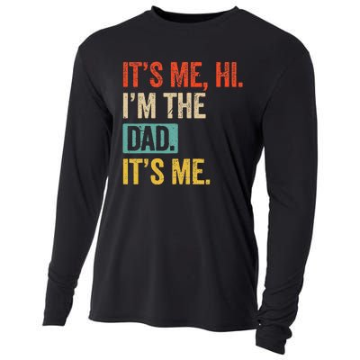 FatherS Day Funny Its Me Hi IM The Dad Its Me Cooling Performance Long Sleeve Crew