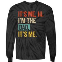 FatherS Day Funny Its Me Hi IM The Dad Its Me Tie-Dye Long Sleeve Shirt