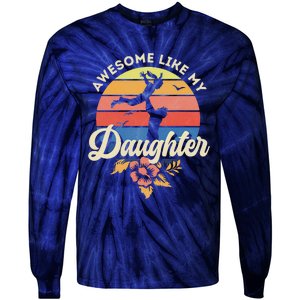 FatherS Day From Daughter Awesome Like My Daughter Tie-Dye Long Sleeve Shirt