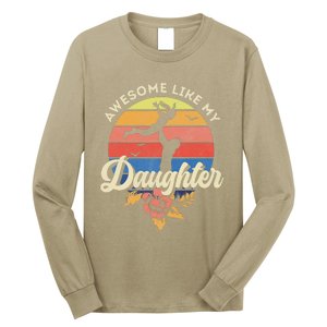 FatherS Day From Daughter Awesome Like My Daughter Long Sleeve Shirt