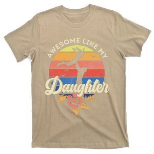 FatherS Day From Daughter Awesome Like My Daughter T-Shirt