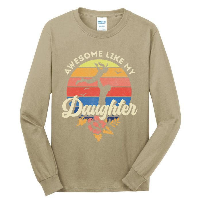 FatherS Day From Daughter Awesome Like My Daughter Tall Long Sleeve T-Shirt