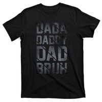 Fathers Day For Dad Funny Dada Daddy Dad Bruh T-Shirt