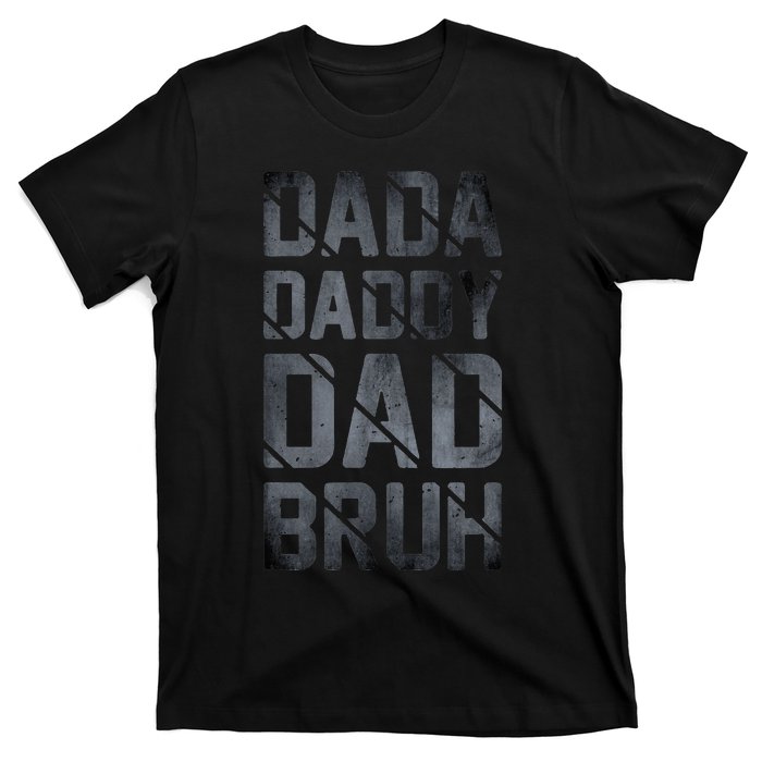 Fathers Day For Dad Funny Dada Daddy Dad Bruh T-Shirt