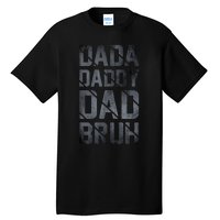 Fathers Day For Dad Funny Dada Daddy Dad Bruh Tall T-Shirt