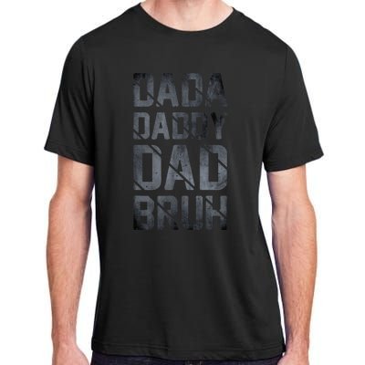 Fathers Day For Dad Funny Dada Daddy Dad Bruh Adult ChromaSoft Performance T-Shirt