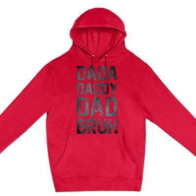 Fathers Day For Dad Funny Dada Daddy Dad Bruh Premium Pullover Hoodie