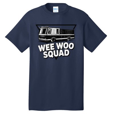 Funny Design For And Adults Wee Woo Squad Fire Truck Tall T-Shirt