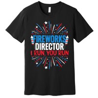 Fireworks Director Funny 4th Of July Firework Director Premium T-Shirt