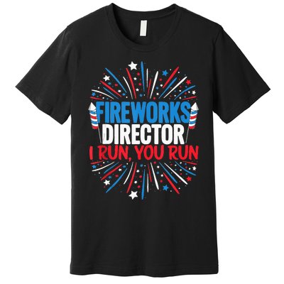 Fireworks Director Funny 4th Of July Firework Director Premium T-Shirt