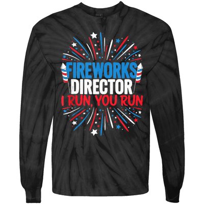 Fireworks Director Funny 4th Of July Firework Director Tie-Dye Long Sleeve Shirt