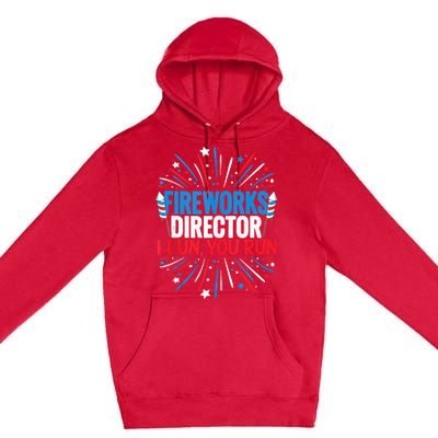 Fireworks Director Funny 4th Of July Firework Director Premium Pullover Hoodie