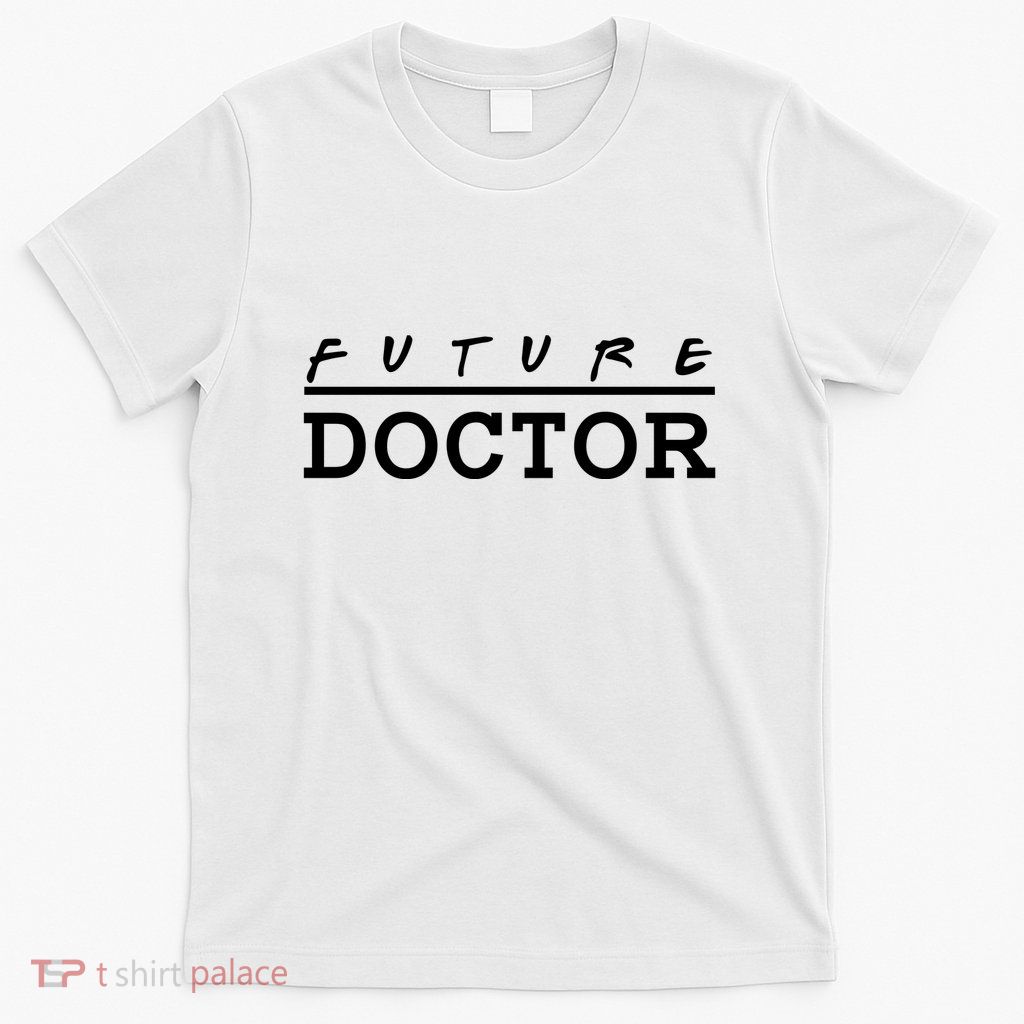 Future Doctor T-Shirt