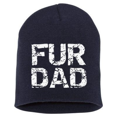 Funny Dog Father Gift For Fathers Day Dog Owner Fur Dad Short Acrylic Beanie